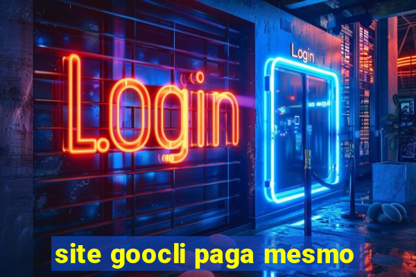 site goocli paga mesmo